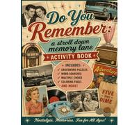 Do You Remember? A Stroll Down Memory Lane Activity Book: Nostalgia. Memories. Fun for Everyone!