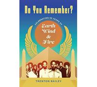 Do You Remember?: Celebrating Fifty Years of Earth, Wind & Fire (American Made Music Series)