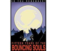 Do You Remember? Fifteen Years of Bouncing Souls by The Bouncing Souls