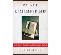 Do You Remember Me?: A Father, a Daughter, and a Search for the Self