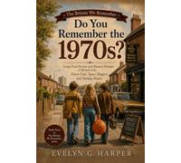 Do You Remember the 1970s?: Large Print Stories and Memory Prompts of British Life: Power Cuts, Space Hoppers and Sunday Roasts (The Britain We Remember)