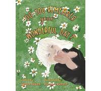 Do You Remember Your Wonderful Day?