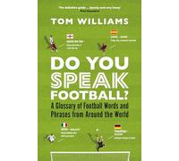 Do You Speak Football?: A Glossary of Football Words and Phrases from Around the World (2nd edition)
