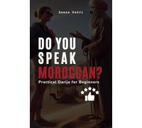 Do you speak Moroccan ?: Practical Darija for Beginners