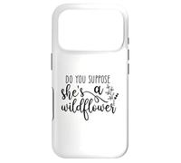 Do You Suppose She's A Wildflower - Wildflowers - Flower Case for iPhone 17 Pro