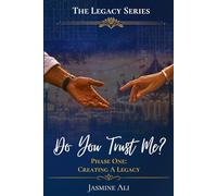Do You Trust Me?: Phase One: Creating A Legacy (The Legacy Series)