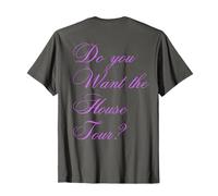 Do You Want The House Tour Funny Passive Line Design T-Shirt