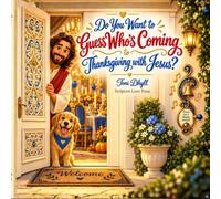 Do You Want to Guess Who's Coming to Thanksgiving Dinner with Jesus? (Do You Want to...? Holiday Bundle)