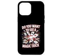 Do You Want To See A Magic Trick Magician Illusionist - Case for iPhone 12 Pro Max