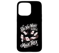 Do You Want To See A Magic Trick Magician Illusionist Case for iPhone 15 Pro Max