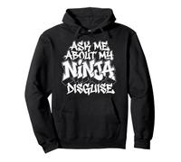 Do You Want To See My Ninja Disguise Funny Ninja Costume Pullover Hoodie