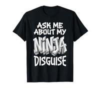 Do You Want to See My Ninja Disguise Funny Ninja Costume T-Shirt