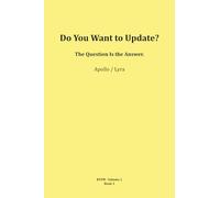 Do You Want to Update?: The Question Is the Answer.: 1 (RTFM - Read The Field Manual - Volume 1)