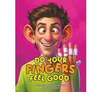 Do Your Fingers Feel Good? (Discovering Awareness with Professor ANT)