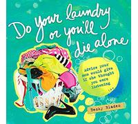 Do Your Laundry or You'll Die Alone