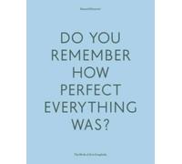 Do Your Remember How Perfect Everything Was? : The Work of Zoe Zenghelis