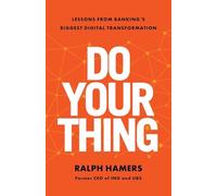 Do Your Thing: Lessons from Banking’s Biggest Digital Transformation