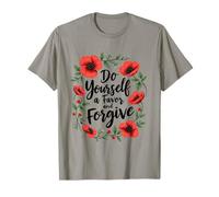 Do Yourself A Favor And Forgive Poppy Theme T-Shirt