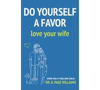 Do Yourself a Favor: Love Your Wife