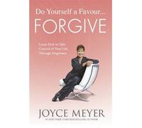 [(Do Yourself a Favour ...Forgive)] [ By (author) Joyce Meyer ] [September, 2013]