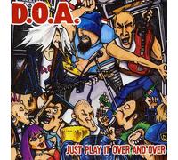 D.O.A. - Play It Over & Over Again