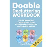 Doable Decluttering Workbook: Proven Methods to Organize Your Home, Overcome Procrastination and Stay Clutter Free