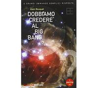 Dobbiamo credere al big bang?