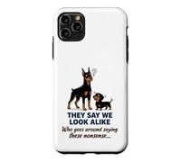 Doberman and Dachshund They Say We Look Alike Funny Dog Art Case for iPhone 11 Pro Max