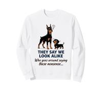 Doberman and Dachshund They Say We Look Alike Funny Dog Art Sweatshirt