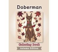 Doberman Coloring Book: Autumn Edition: Bold and Easy Coloring Book Designs for Adults and Seniors Featuring Cute and Simple Dog Illustrations in a ... and Mindfulness (Cozy Fall Coloring Books)