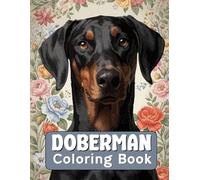 Doberman Coloring Book: Stress Relief Relaxing Scene For Doberman Owners