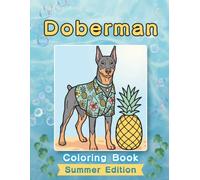 Doberman Coloring Book: Summer Edition: Bold and Easy Coloring Book Designs for Adults and Seniors Featuring Cute and Simple Dog Illustrations in a ... and Mindfulness (Cozy Summer Coloring Books)