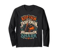 Doberman Dog Keep Calm It's A Doberman NOT A Shark Long Sleeve T-Shirt