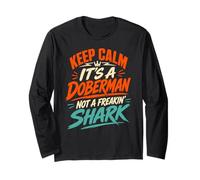 Doberman Dog Keep Calm It's A Doberman NOT A Shark Long Sleeve T-Shirt