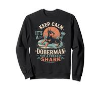 Doberman Dog KEEP CALM IT'S A DOBERMAN NOT A SHARK Sweatshirt