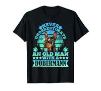 Doberman Grandpa NEVER UNDERESTIMATE AN OLD MAN DOBERMAN T-Shirt