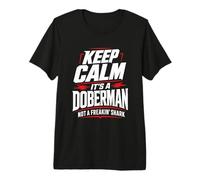 Doberman Keep Calm It's A Doberman NOT A Shark Premium T-Shirt