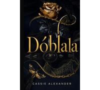 Dóblala: Un romance oscuro de fantasía al estilo de La Bella y la Bestia (La Trilogía de la Metamorfosis)