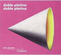 Doble Pletina - De Lo Concreto A Lo General