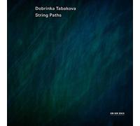 Dobrinka Tabakova – String Paths – CD