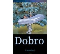 Dobro: Eine dystopische Liebesgeschichte voller Hoffnung und Gefahr