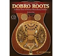 Dobro Roots: A Photo Tour of Prewar Wood Body Dobros: A Photo Tour of Prewar Wood Body Dobros (Hardcover