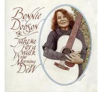 Dobson, Bonnie - Take Me For A Walk In The Morning Dew [VINYL]