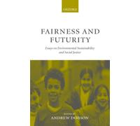 Fairness and Futurity: Essays on Environmental Sustainability and Social Justice