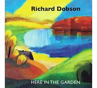 Dobson, Richard - Here in the Garden