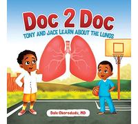 Doc 2 Doc: Tony and Jace Learn About The Lungs