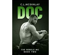 Doc: An MC Secret Romance (The Rebel's MC)