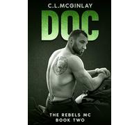 Doc: An MC Secret Romance (The Rebel's MC)