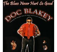 Doc Blakey - Blues Never Hurt So Good, The [Us Import]
