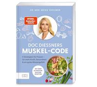 Doc Diessners Muskel-Code: Mehr Kraft und Gesundheit mit den besten Strategien und Rezepten der Spiegel-Bestseller-Autorin - mit über 60 proteinreichen Rezepten
